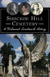 Cover image for Shockoe Hill Cemetery: A Richmond Landmark History