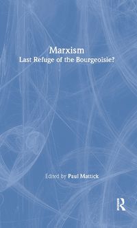 Cover image for Marxism: Last Refuge of the Bourgeoisie?