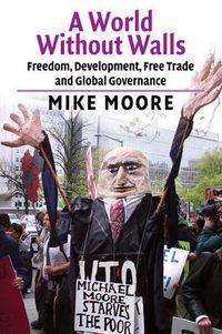 Cover image for A World without Walls: Freedom, Development, Free Trade and Global Governance