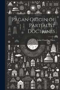 Cover image for Pagan Origin of Partialist Doctrines