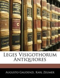 Cover image for Leges Visigothorum Antiquiores