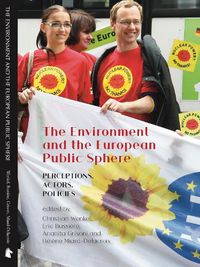 Cover image for The Environment and the European Public Sphere: Perceptions, Actors, Policies