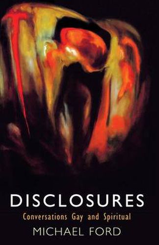 Disclosures: Conversations Gay and Spiritual