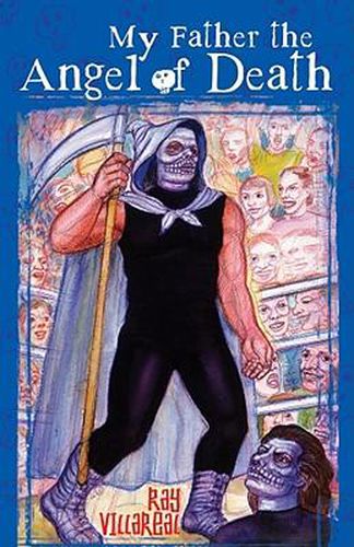Cover image for My Father, the Angel of Death: By Ray Villareal