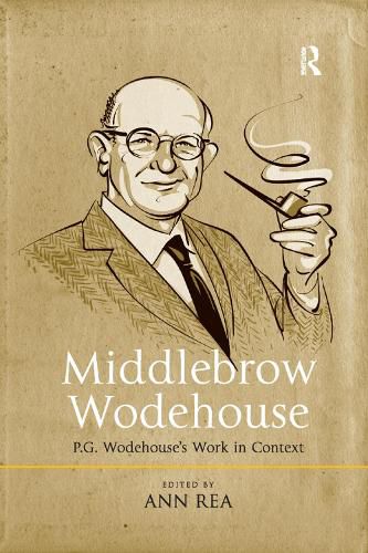 Cover image for Middlebrow Wodehouse: P.G. Wodehouse's Work in Context