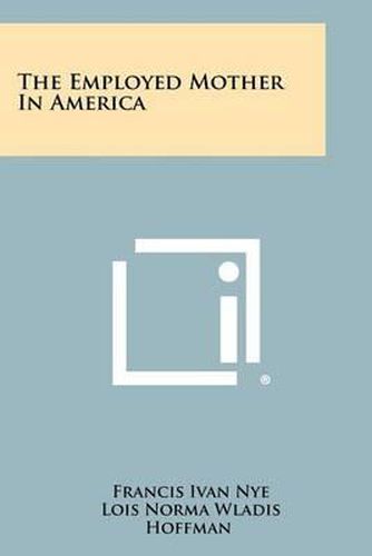 The Employed Mother in America
