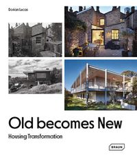 Cover image for Old Becomes New: Housing Transformation