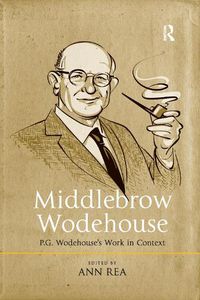 Cover image for Middlebrow Wodehouse: P.G. Wodehouse's Work in Context