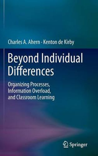 Cover image for Beyond Individual Differences: Organizing Processes, Information Overload, and Classroom Learning