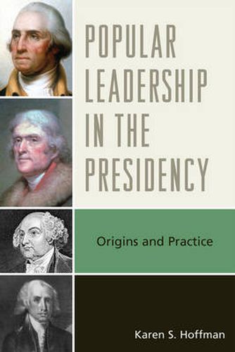 Cover image for Popular Leadership in the Presidency: Origins and Practice