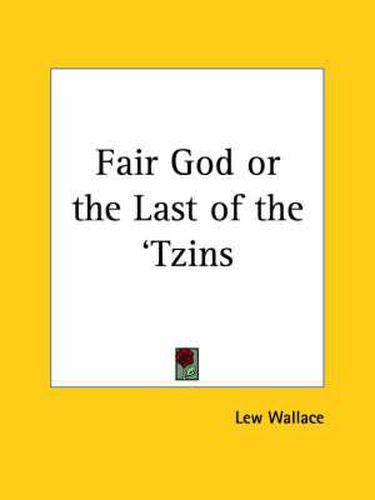 Cover image for Fair God or the Last of the 'Tzins (1887)