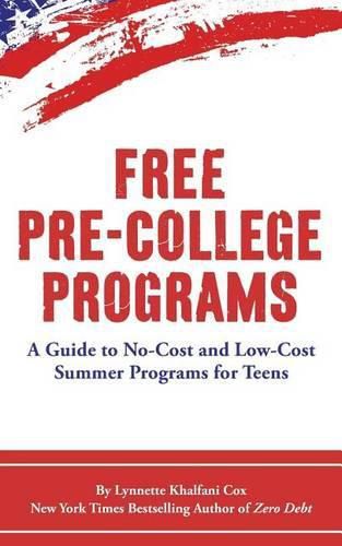 Cover image for Free Pre-College Programs: A Guide to No-Cost and Low-Cost Summer Programs for Teens