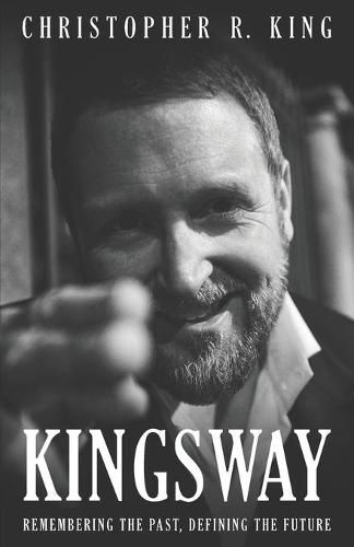 Cover image for Kingsway: Remembering the Past, Defining the Future