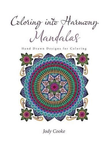 Cover image for Coloring into Harmony Mandalas: Hand Drawn Designs for Coloring