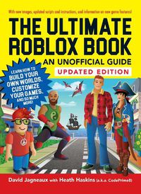 Cover image for The Ultimate Roblox Book: An Unofficial Guide, Updated Edition: Learn How to Build Your Own Worlds, Customize Your Games, and So Much More!