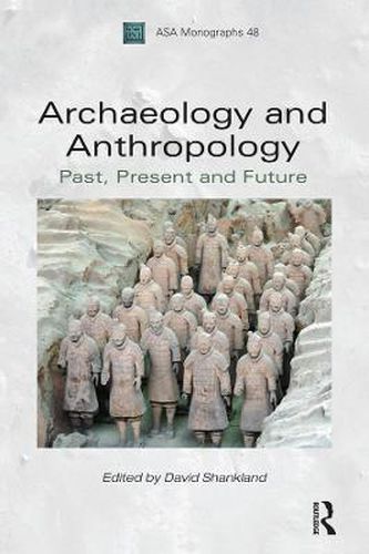 Archaeology and Anthropology: Past, Present and Future