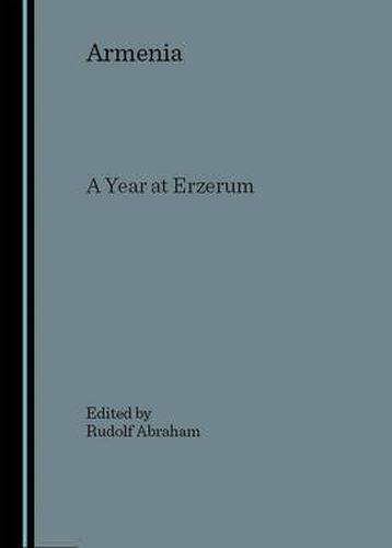 Armenia: A Year at Erzerum