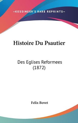 Cover image for Histoire Du Psautier: Des Eglises Reformees (1872)