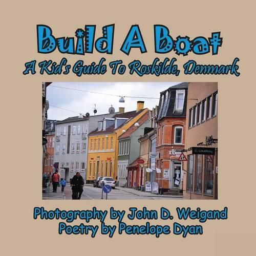 Cover image for Build a Boat, a Kid's Guide to Roskilde, Denmark