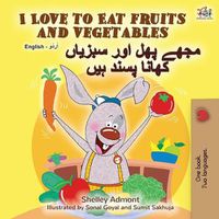 Cover image for I Love to Eat Fruits and Vegetables (English Urdu Bilingual Book)