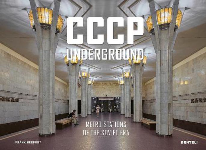 Cover image for CCCP Underground: Metro Stations of the Soviet Era