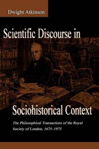 Cover image for Scientific Discourse in Sociohistorical Context: The Philosophical Transactions of the Royal Society of London, 1675-1975