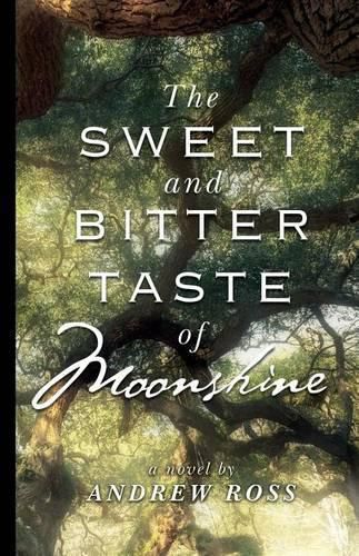 Cover image for The Sweet and Bitter Taste of Moonshine