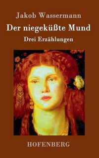 Cover image for Der niegekusste Mund: Drei Erzahlungen