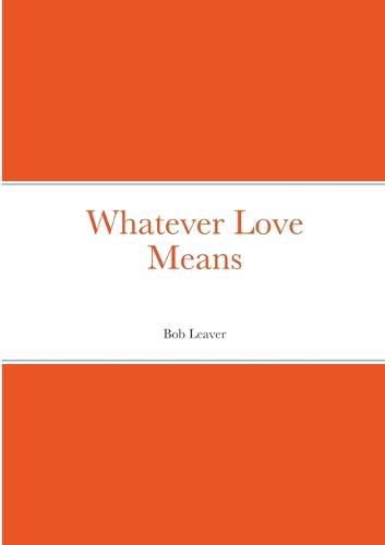 Whatever Love Means