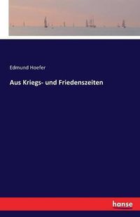 Cover image for Aus Kriegs- und Friedenszeiten