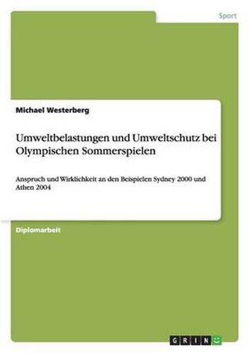 Cover image for Umweltbelastungen und Umweltschutz bei Olympischen Sommerspielen: Anspruch und Wirklichkeit an den Beispielen Sydney 2000 und Athen 2004