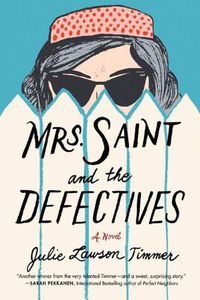 Cover image for Mrs. Saint and the Defectives: A Novel