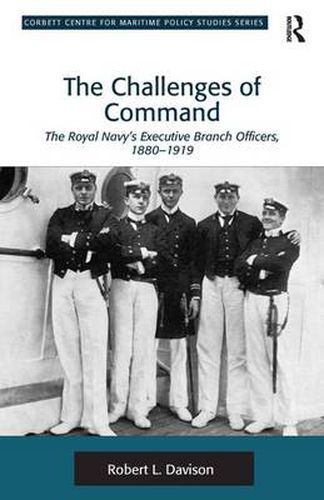 Cover image for The Challenges of Command: The Royal Navy's Executive Branch Officers, 1880-1919