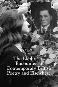 Cover image for The Ekphrastic Encounter in Contemporary British Poetry and Elsewhere