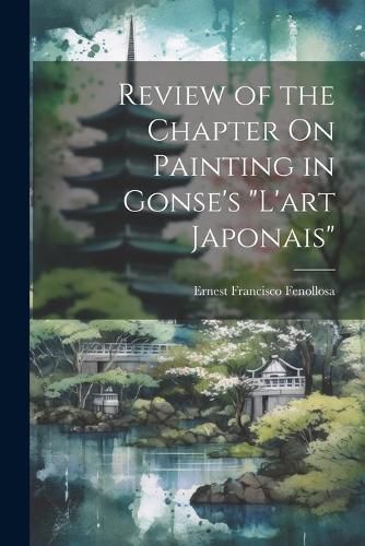 Cover image for Review of the Chapter On Painting in Gonse's "L'art Japonais"