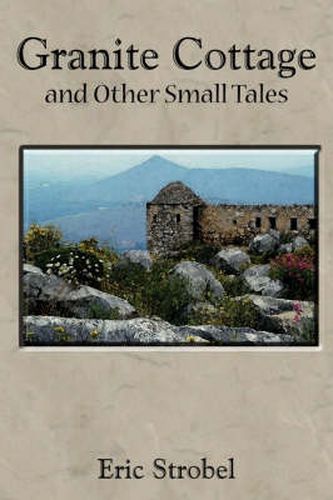 Cover image for Granite Cottage and Other Small Tales