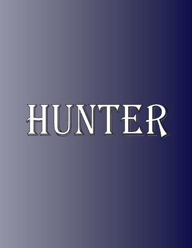 Cover image for Hunter: 100 Pages 8.5 X 11 Personalized Name on Notebook College Ruled Line Paper