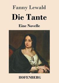 Cover image for Die Tante: Eine Novelle