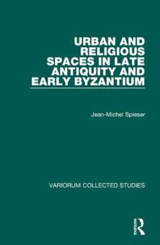 Cover image for Urban and Religious Spaces in Late Antiquity and Early Byzantium