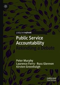 Cover image for Public Service Accountability: Rekindling a Debate