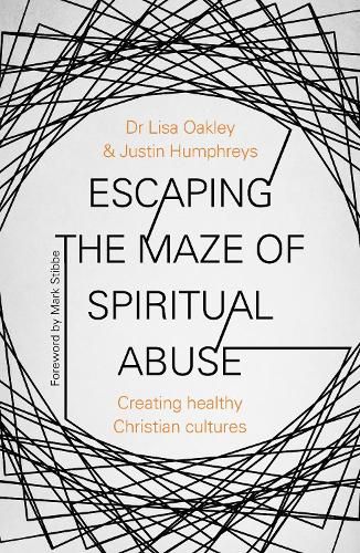 Cover image for Escaping the Maze of Spiritual Abuse: Creating Healthy Christian Cultures