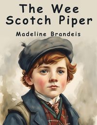 Cover image for The Wee Scotch Piper