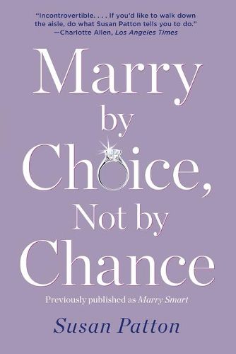 Cover image for Marry by Choice, Not by Chance: Advice for Finding the Right One at the Right Time