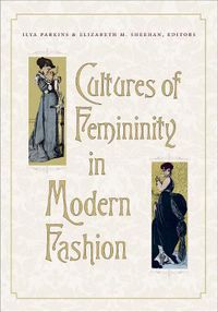 Cover image for Cultures of Femininity in Modern Fashion