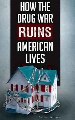 Cover image for How the Drug War Ruins American Lives