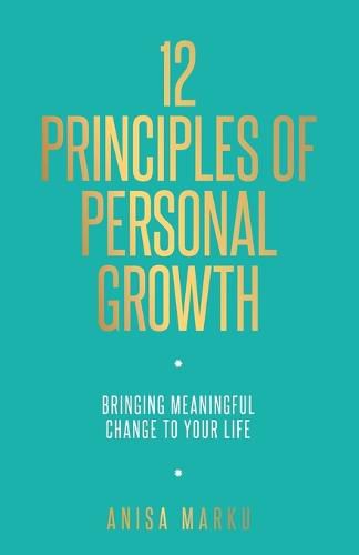 Cover image for 12 Principles of Personal Growth: Bringing Meaningful Change to Your Life