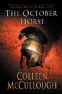 Cover image for The October Horse: a marvellously epic sweeping historical novel full of political intrigue, romance, drama and war