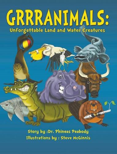 Cover image for Grrranimals: Unforgettable Land and Water Creatures