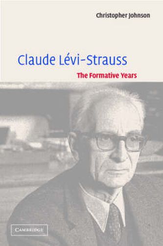 Claude Levi-Strauss: The Formative Years