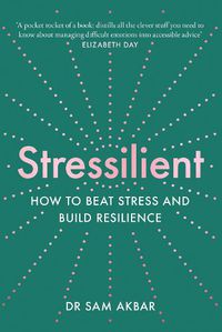 Cover image for Stressilient: How to Beat Stress and Build Resilience